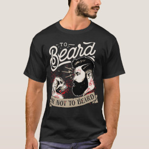 The beard question T-Shirt