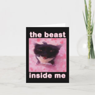 The Beast Inside Me Cat Funny Card