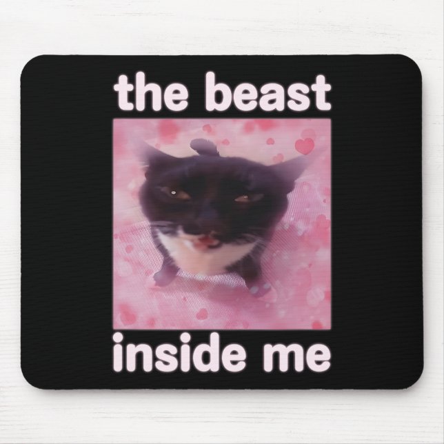 The Beast Inside Me Funny Cat Meme Gift For Men Wo Mouse Mat (Front)