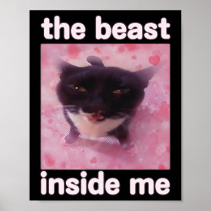 The Beast Inside Me Funny Cat Meme Gift For Men Wo Poster
