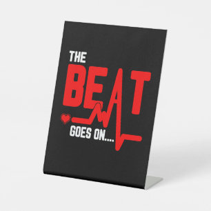 The Beat Goes On Heart Surgery Survivor Heartbeat Pedestal Sign