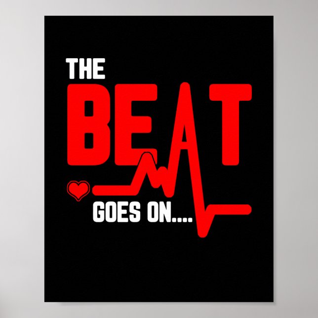 The Beat Goes On Heart Surgery Survivor Heartbeat Poster (Front)