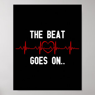 The Beat Goes On Heartbeat Heart Surgery Heart Dis Poster