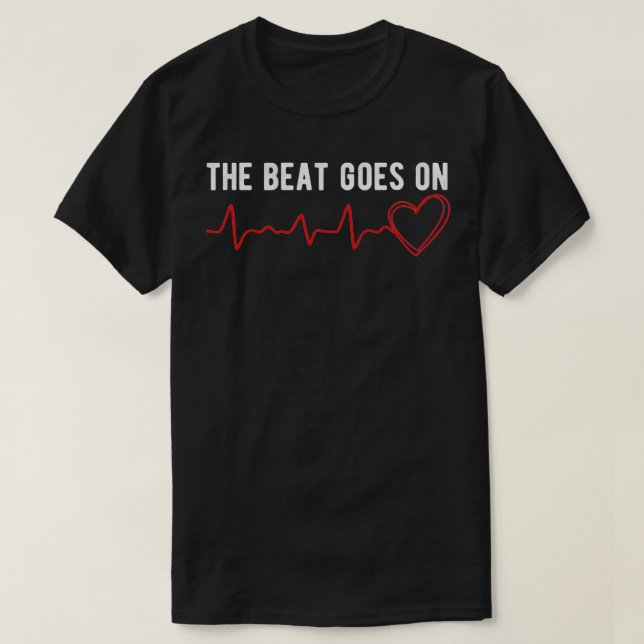 The Beat Goes On Open Heart Anniversary Inspiratio T-Shirt (Design Front)