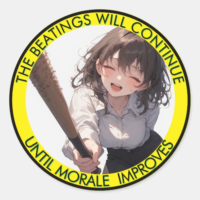 The Beatings Will Continue Until Moral Improves Cl Classic Round Sticker (Front)