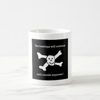 The beatings will continue until morale improves ! coffee mug