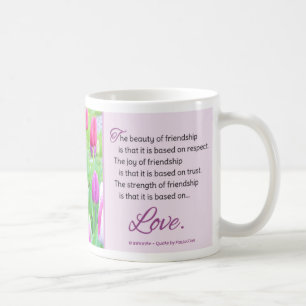 The beauty of friendship... coffee mug