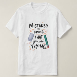 The Beauty of Trying Learning in Every Erase Progr T-Shirt