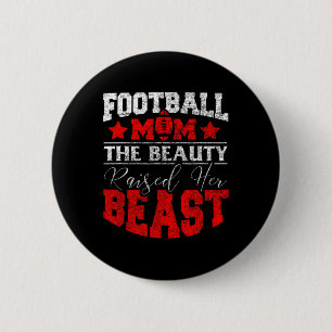 The Beauty Raised Her Beast Funny Football Saying  6 Cm Round Badge
