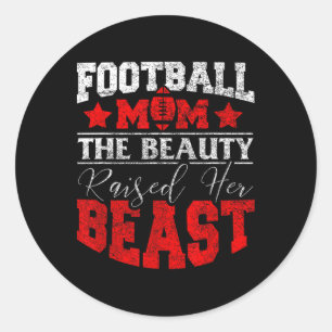 The Beauty Raised Her Beast Funny Football Saying  Classic Round Sticker