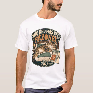 THE BED HAS BEEN REZONED T-Shirt