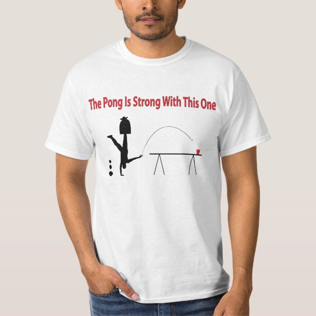 The Beer Pong is Strong Shirt in red text above (Front)