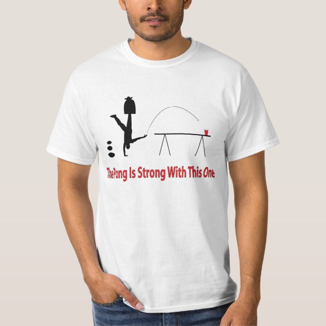 The Beer Pong is Strong Shirt in red text below (Front)