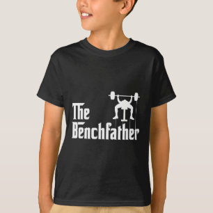 The Benchfather Bodybuilding Gym Bro Funny Bench P T-Shirt