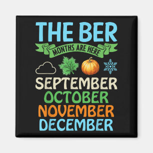 The Ber Month Are Here September October November  Magnet