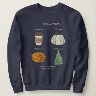 The ‘ber Months Sweatshirt