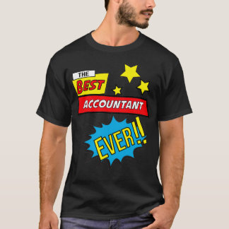 The best Accountant ever Accountant T-Shirt