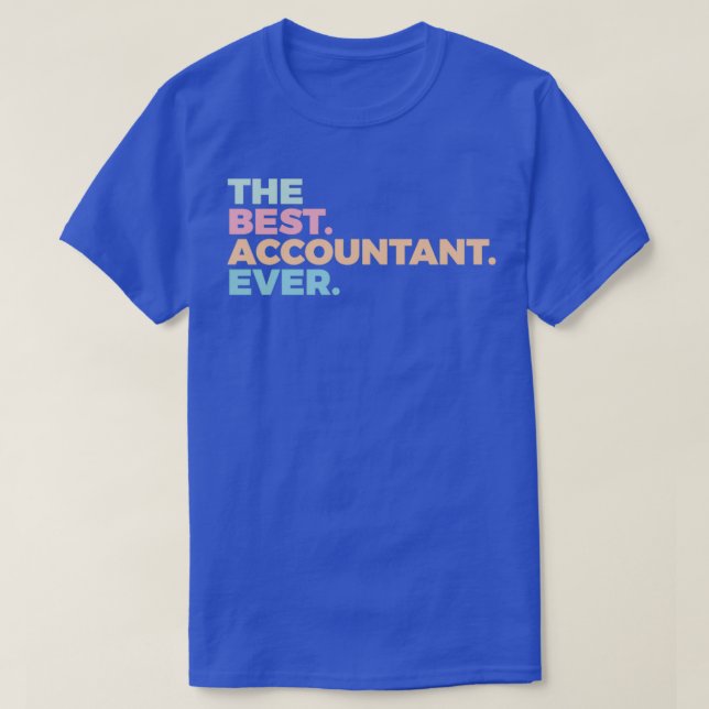 The Best Accountant Ever Accounting Account Analys T-Shirt (Design Front)