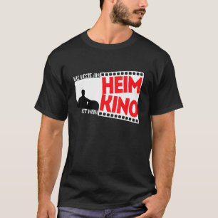 The Best At Home Is My Cinema  Home Cinema T-Shirt