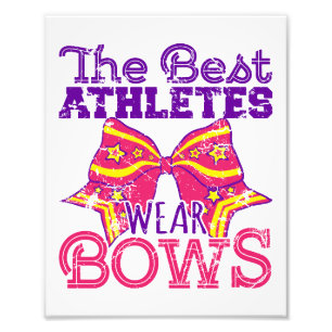 The Best Athletes Wear Bows Cute Cheerleading  Photo Print