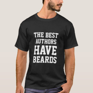 The Best Authors Have Beards T-Shirt