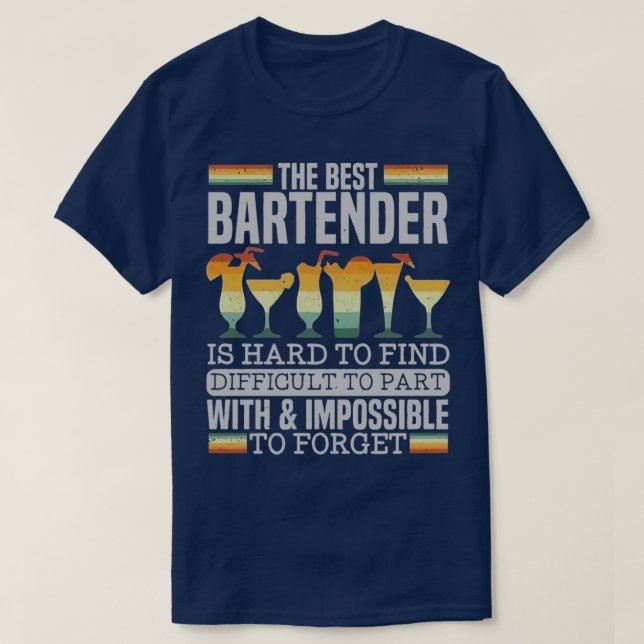 The best Bartender Is hard to find difficult to pa T-Shirt (Design Front)
