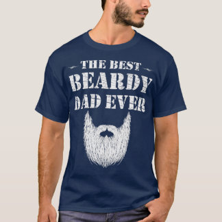 The Best Beardy Dad Ever Funny Birthday Gift For A T-Shirt