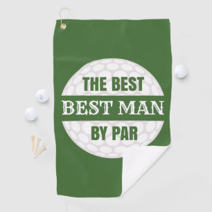 The Best Best Man by Par Golfers Funny Pun Golf Towel