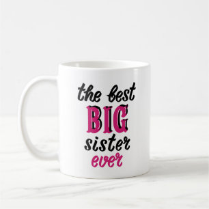 The Best Big Sister Ever Mug