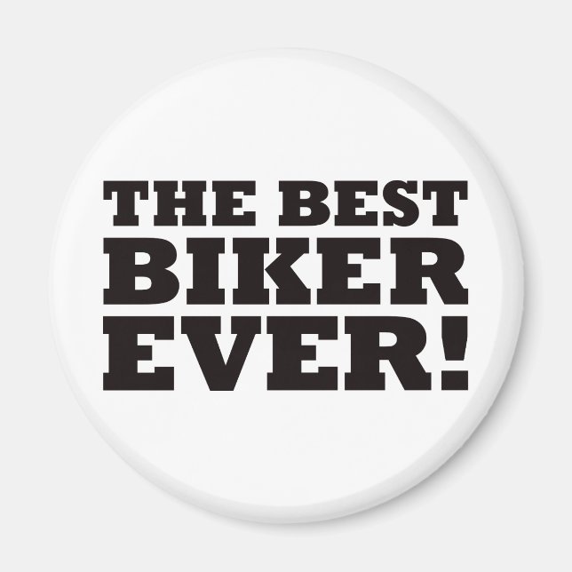 The Best Biker Ever Magnet (Front)