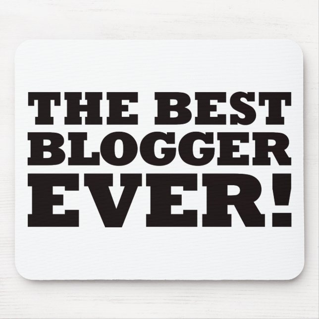 The Best Blogger Ever Mouse Mat (Front)