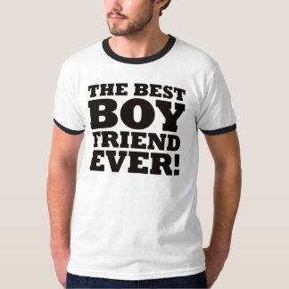 The Best Boyfriend Ever T-Shirt