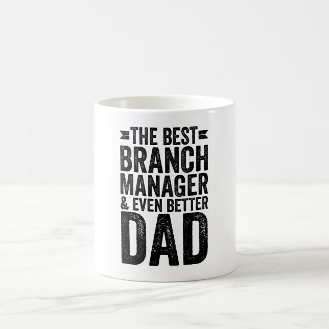 The Best Branch Manager And Even Better Dad Coffee Mug (Center)