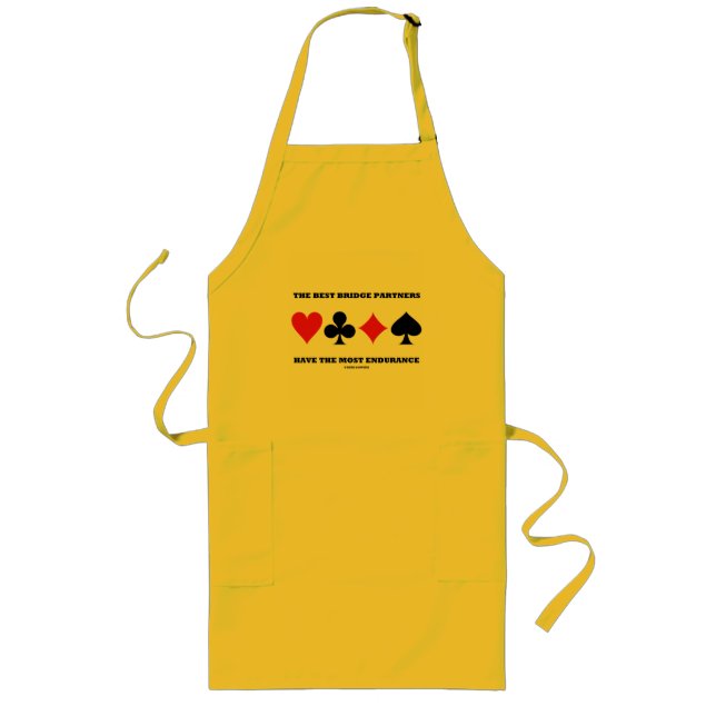 The Best Bridge Partners Have The Most Endurance Long Apron (Front)