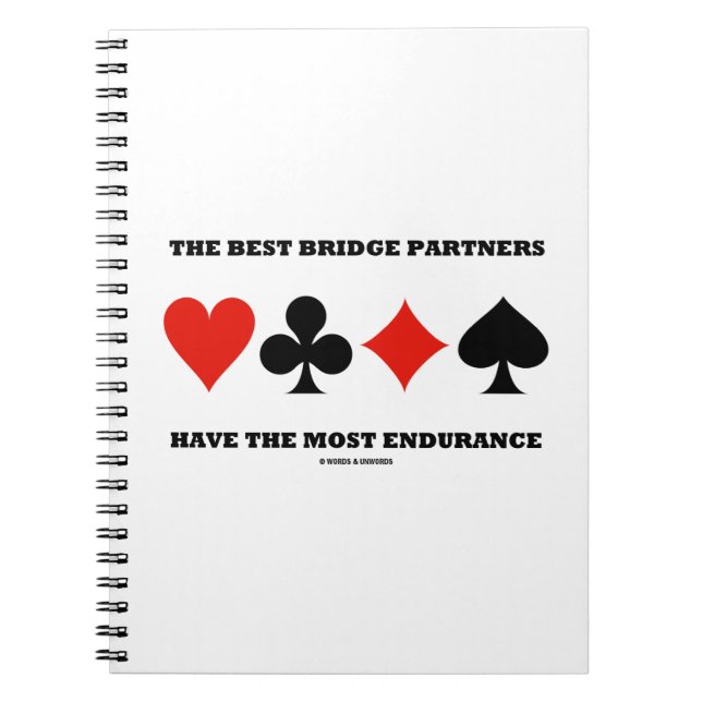 The Best Bridge Partners Have The Most Endurance Notebook (Front)