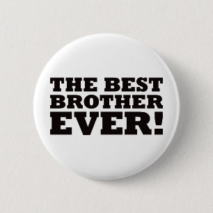 The Best Brother Ever 6 Cm Round Badge