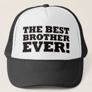 The Best Brother Ever Trucker Hat