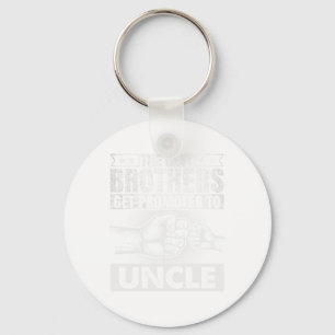 The Best Brothers Get Promoted To Uncles Sticker  Key Ring