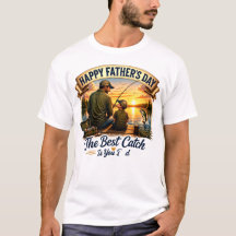 The Best Catch Is You Dad Happy Father's Day