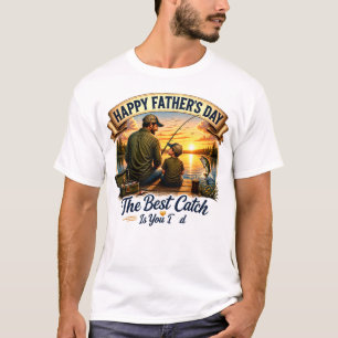 The Best Catch Is You Dad Happy Father's Day T-Shirt