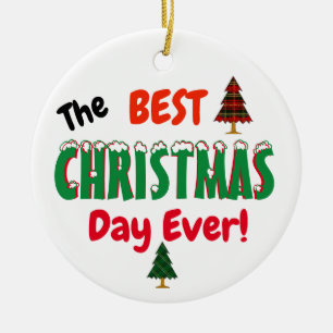 The Best CHRISTMAS Day Ever!  Ceramic Tree Decoration