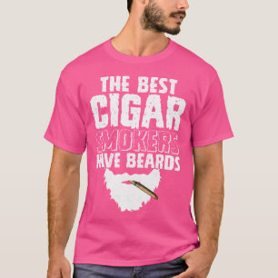 The Best Cigar Smokers Have Beards Cigar Smoker T-Shirt