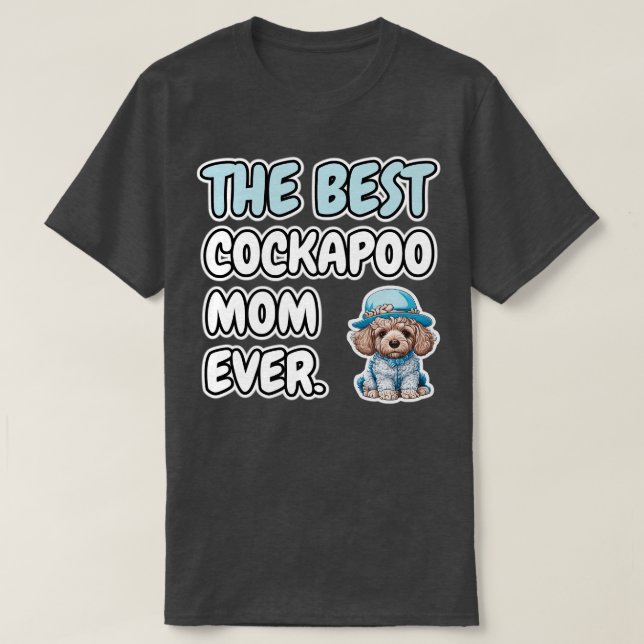 the best cockapoo mum ever T-Shirt (Design Front)
