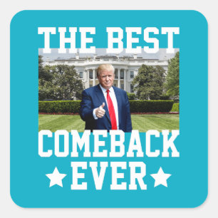 The Best Comeback Ever Trump 47th President Square Sticker