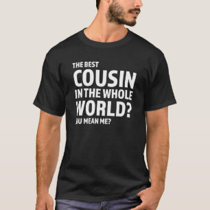 The Best Cousin In The Whole World Cousins Aunt Un T-Shirt