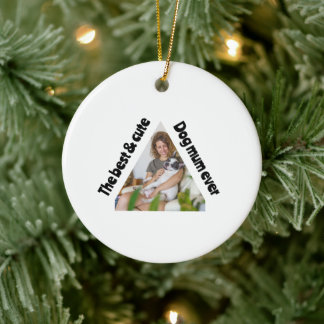 The Best & Cute Dog Mum Ever Ceramic Tree Decoration
