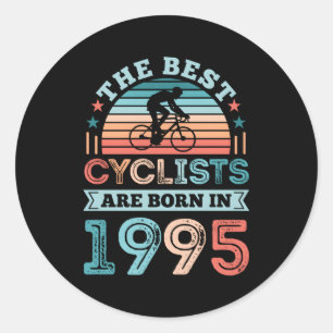 The Best Cyclist Born In 1995 Cycling Classic Round Sticker