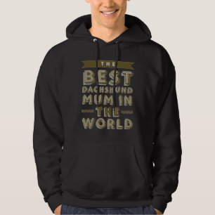 The Best Dachshund Mum! Hoodie