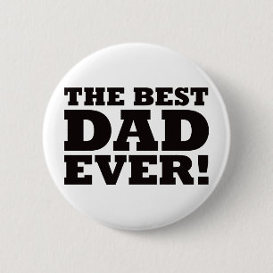 The Best Dad Ever 6 Cm Round Badge