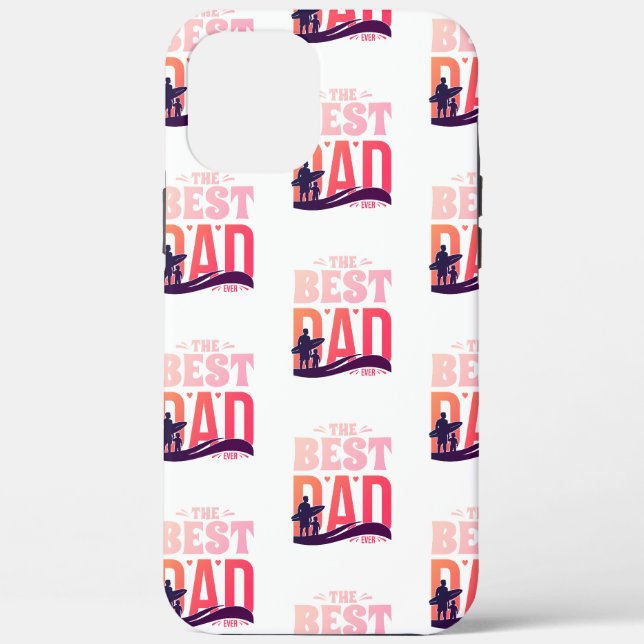 The Best Dad Ever Case-Mate iPhone Case (Back)
